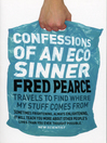 Confessions Of An Eco Sinner (eBook): Travels to Find Where My Stuff Comes From